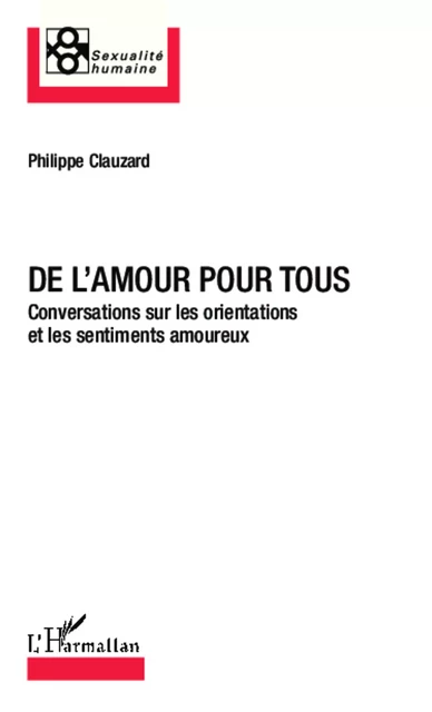 De l'amour pour tous - Philippe Clauzard - Editions L'Harmattan