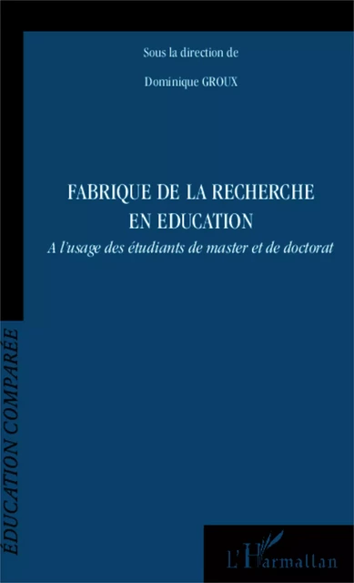 Fabrique de la recherche en éducation - Dominique Groux - Editions L'Harmattan