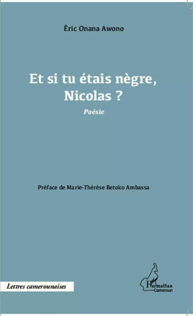 Et si tu étais nègre, Nicolas ? - Eric Onana Awono - Editions L'Harmattan