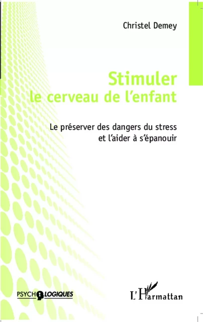 Stimuler le cerveau de l'enfant - Christel Demey - Editions L'Harmattan