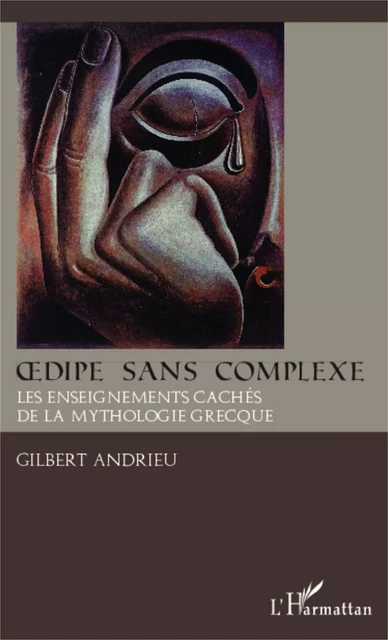 Oedipe sans complexe - Gilbert Andrieu - Editions L'Harmattan