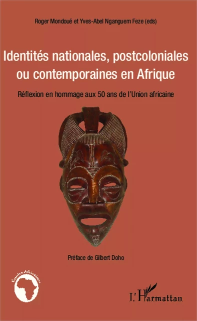 Identités nationales, postcoloniales ou contemporaines en Afrique - Roger Mondoue, Yves-Abel Nganguem Feze - Editions L'Harmattan