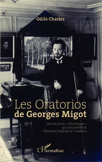 Les Oratorios de Georges Migot - Odile Charles - Editions L'Harmattan