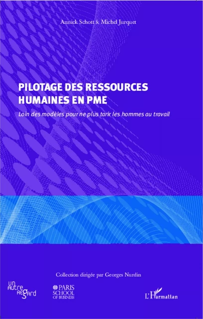 Pilotage des ressources humaines en PME - Michel Jurquet, Annick SCHOTT - Editions L'Harmattan