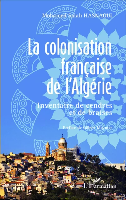 La colonisation française de l'Algérie - Mohamed Salah Hasnaoui - Editions L'Harmattan