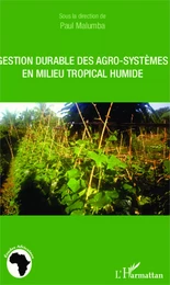 Gestion durable des agro-systèmes en milieu tropical humide