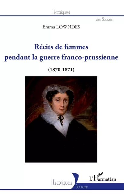 Récits de femmes pendant la guerre franco-prussienne - Emma Lowndes - Editions L'Harmattan