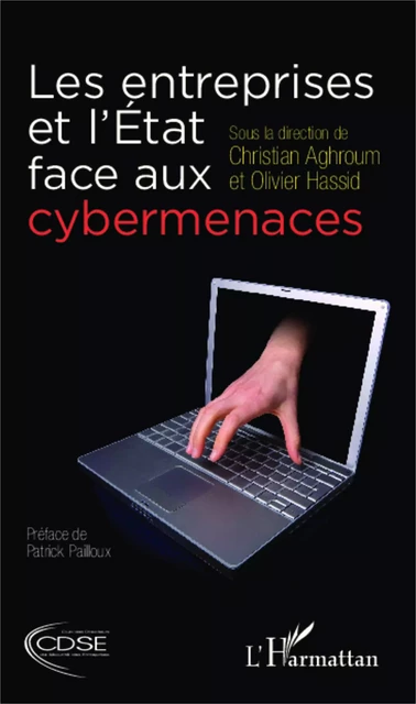 Les entreprises et l'État face aux cybermenaces - Christian Aghroum, Olivier Hassid - Editions L'Harmattan