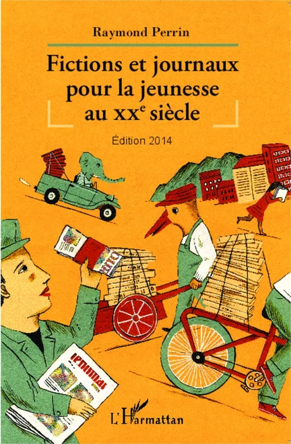 Fictions et journaux pour la jeunesse au XXe siècle - Raymond Perrin - Editions L'Harmattan