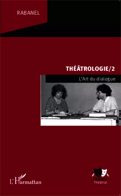 Théâtrologie/2 -  Rabanel - Editions L'Harmattan