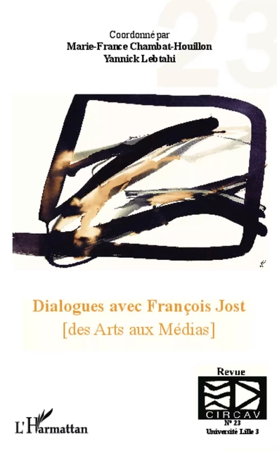 Dialogues avec François Jost (des Arts aux Médias) - Yannick Lebtahi - Editions L'Harmattan