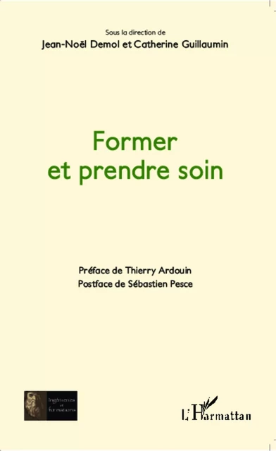 Former et prendre soin - Catherine Guillaumin, Jean-Noël Demol - Editions L'Harmattan