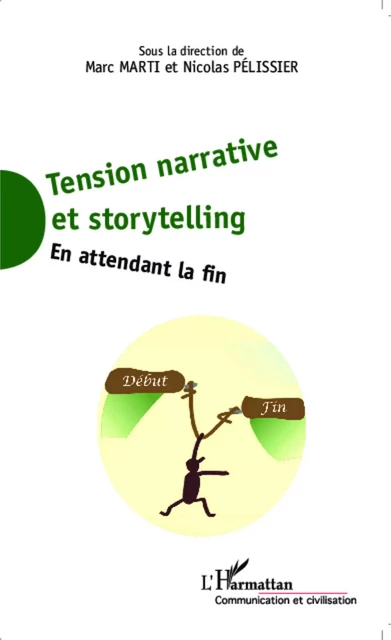 Tension narrative et storytelling - Nicolas Pélissier, Marc Marti - Editions L'Harmattan