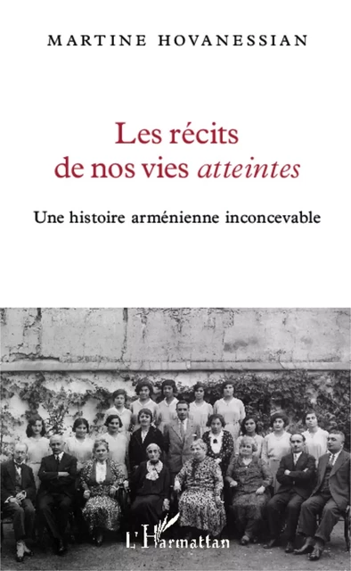 Les récits de nos vies atteintes - Martine Hovanessian - Editions L'Harmattan