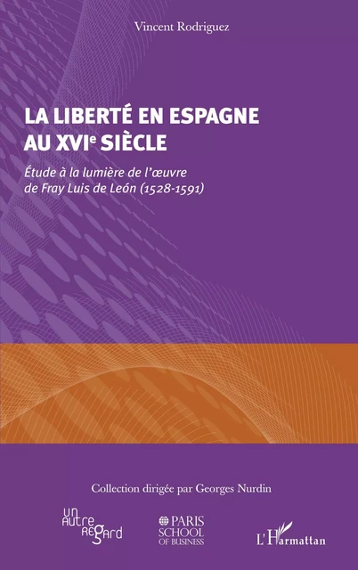 La liberté en Espagne au XVIe siècle - Vincent Rodriguez - Editions L'Harmattan