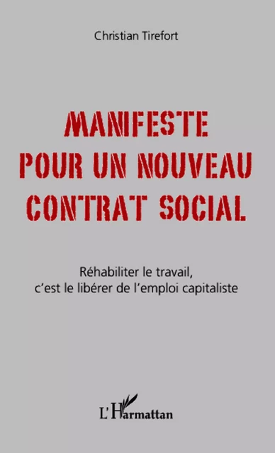 Manifeste pour un nouveau contrat social - Christian Tirefort - Editions L'Harmattan