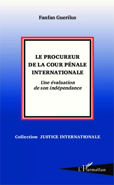 Le procureur de la Cour pénale internationale - Fanfan Guerilus - Editions L'Harmattan