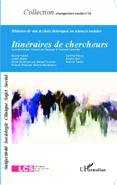 Itinéraires de chercheurs - Nicole Aubert, Judith Butler, Marcel Fournier Emile Durkheim par, Sabine Delzescaux Norbert Elias par, Cynthia Fleury, Roland-Claude Gori, Étienne Tassin - Editions L'Harmattan