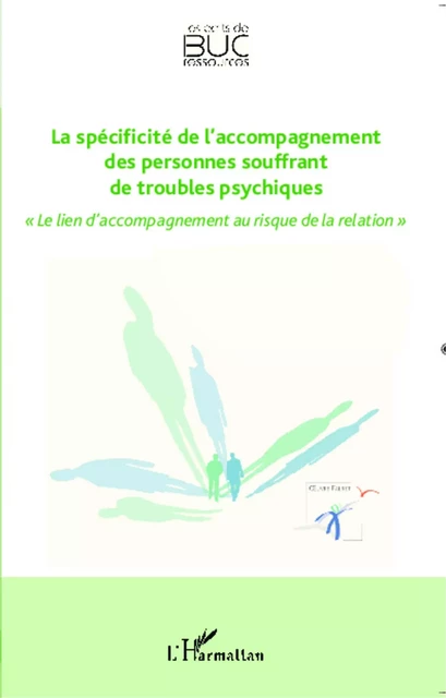 La spécificité de l'accompagnement des personnes souffrant de troubles psychiques -  - Editions L'Harmattan