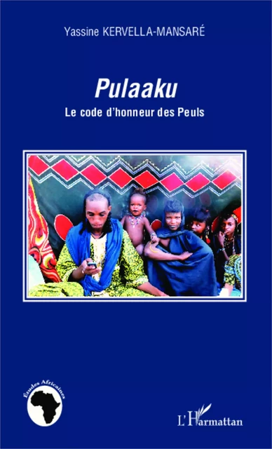 Pulaaku - Yassine Kervella Mansare - Editions L'Harmattan