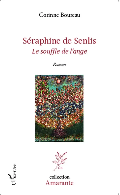 Séraphine de Senlis - Corinne Boureau - Editions L'Harmattan