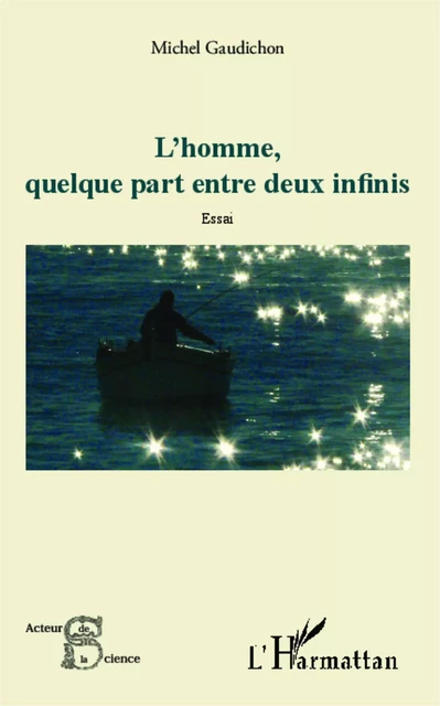 L'Homme, quelque part entre deux infinis - Michel Gaudichon - Editions L'Harmattan