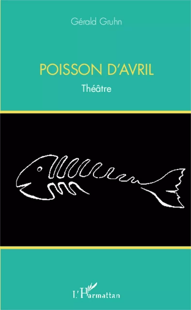 Poisson d'avril - Gérald Gruhn - Editions L'Harmattan