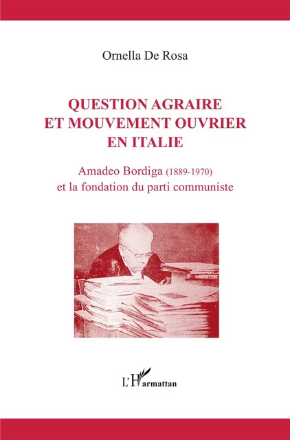 Question agraire et mouvement ouvrier en Italie - Ornella de Rosa - Harmattan Italia