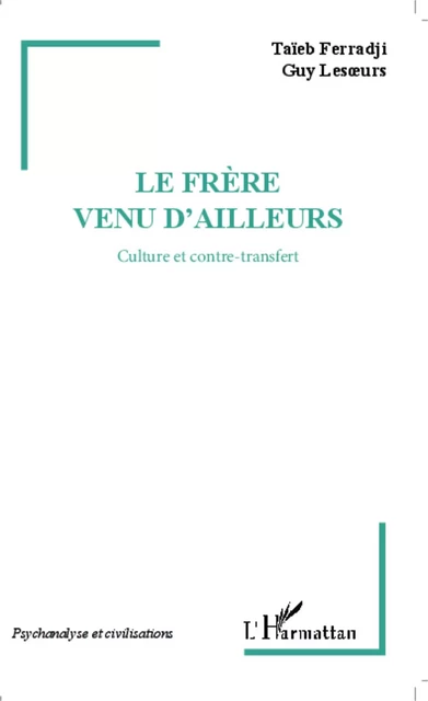 Le frère venu d'ailleurs - GUY LESOEURS, Taïeb Ferradji - Editions L'Harmattan