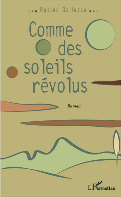 Comme des soleils révolus - Rosine Galluzzo - Editions L'Harmattan