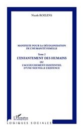 Manifeste pour la décolonisation de l'humanité femelle (Tome 2)