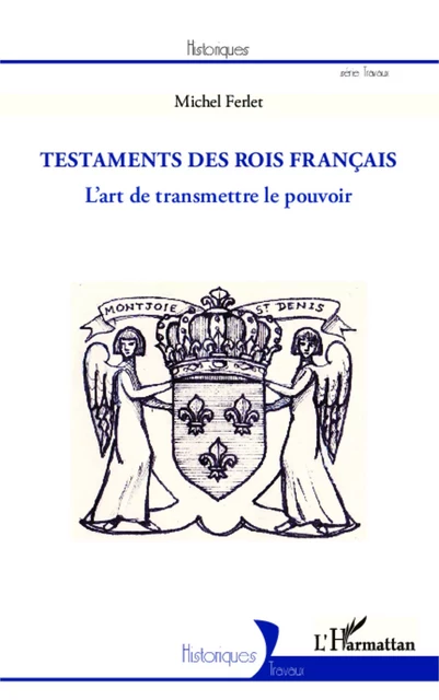 Les testaments des rois français - Michel FERLET - Editions L'Harmattan