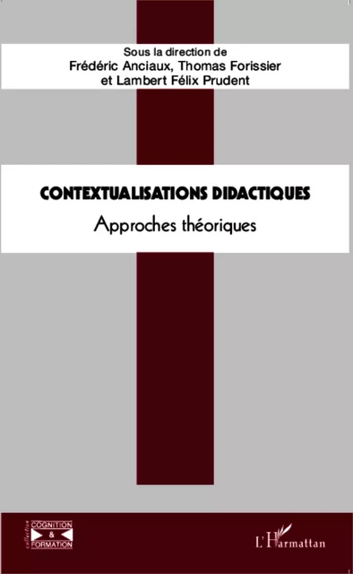 Contextualisations didactiques - Frédéric Anciaux, Thomas Forissier, Lambert-Félix Prudent - Editions L'Harmattan