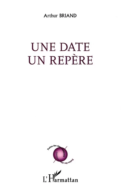 Une date un repère - Arthur Briand - Editions L'Harmattan