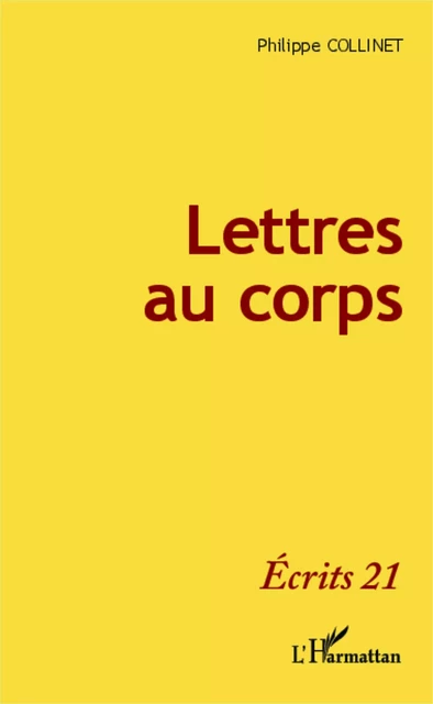 Lettres au corps - Philippe Collinet - Editions L'Harmattan