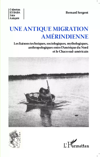 Une antique migration amériendienne - Bernard Sergent - Editions L'Harmattan