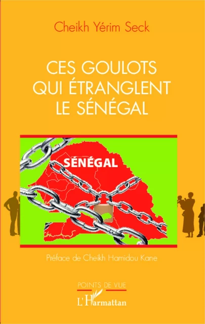 Ces goulots qui étranglent le Sénégal - Cheikh Yérim Seck - Editions L'Harmattan