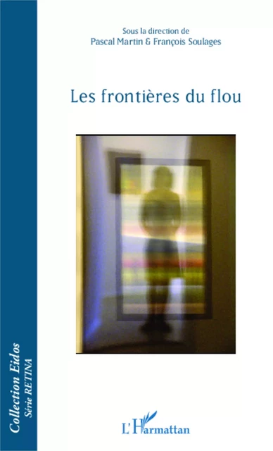 Les frontières du flou - Pascal Martin, François Soulages - Editions L'Harmattan