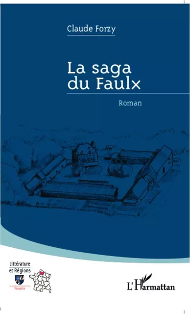 La saga du Faulx - Claude Forzy - Editions L'Harmattan