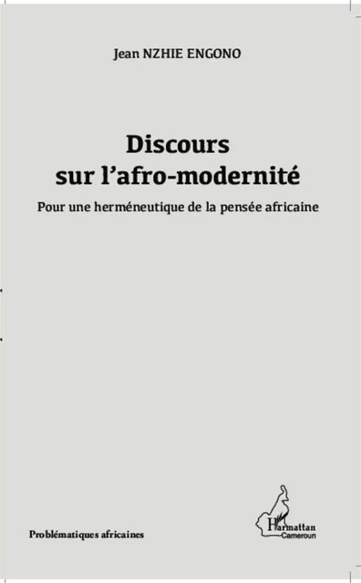 Discours sur l'afro-modernité - Jean Nzhie Engono - Editions L'Harmattan