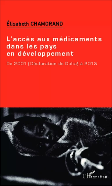 L'accès aux médicaments dans les pays en développement - Elisabeth Chamorand - Editions L'Harmattan