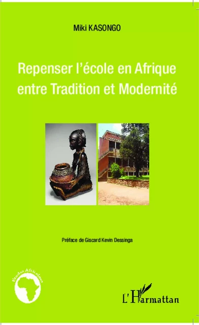 Repenser l'école en Afrique entre Tradition et Modernité - Jean Marie Miki Kasongo - Editions L'Harmattan