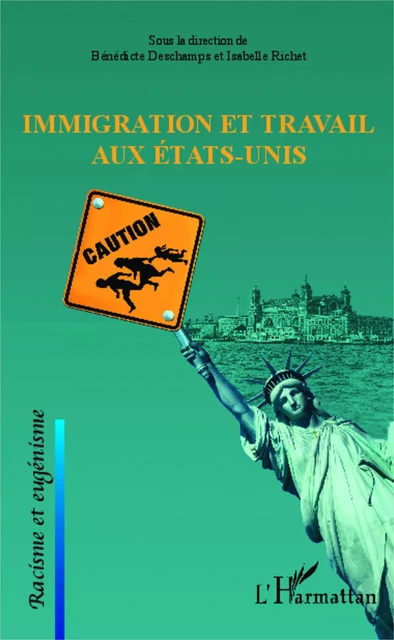 Immigration et travail aux États-Unis - Bénédicte Deschamps, Isabelle Richet - Editions L'Harmattan