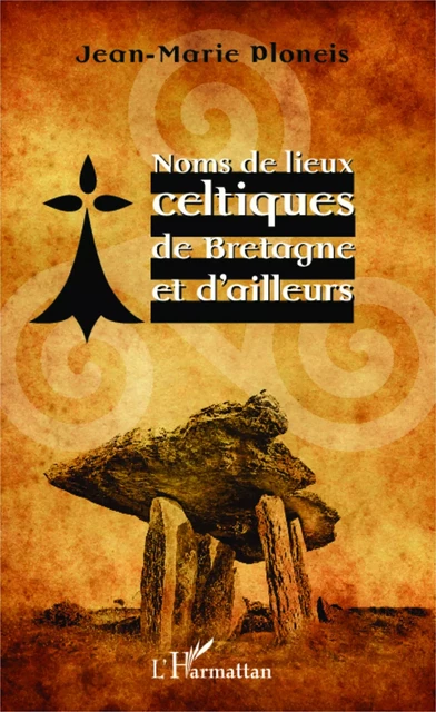 Noms de lieux celtiques de Bretagne et d'ailleurs - Jean-Marie Ploneis - Editions L'Harmattan