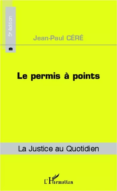 Le permis à points (5e édition) - Jean-Paul Céré - Editions L'Harmattan