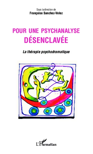 Pour une psychanalyse désenclavée - Françoise Sanchez-velez - Editions L'Harmattan