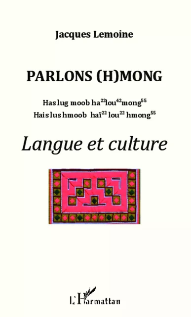 Parlons (h)mong - Jacques Lemoine - Editions L'Harmattan