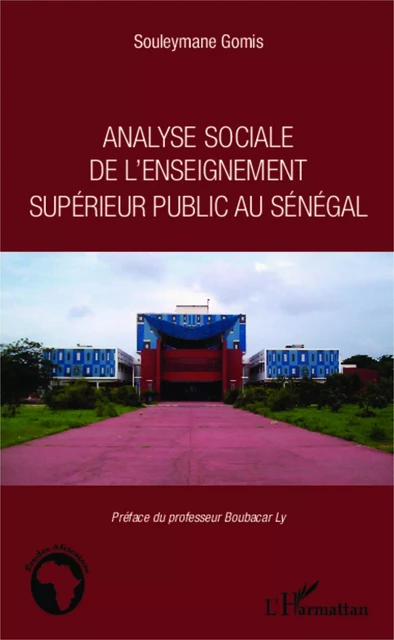 Analyse sociale de l'enseignement supérieur public au Sénégal - Souleymane Gomis - Editions L'Harmattan