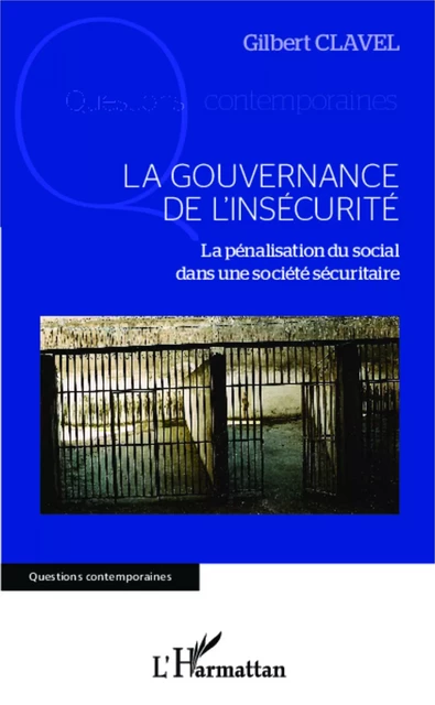 La gouvernance de l'insécurité - Gilbert Clavel - Editions L'Harmattan