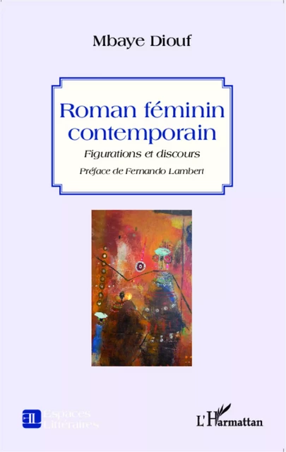 Roman féminin contemporain - Mbaye Diouf - Editions L'Harmattan